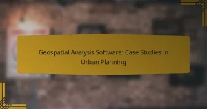 Geospatial Analysis Software: Case Studies in Urban Planning