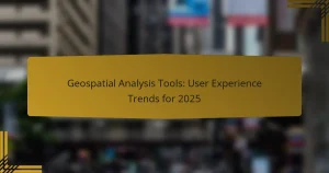 Geospatial Analysis Tools: User Experience Trends for 2025