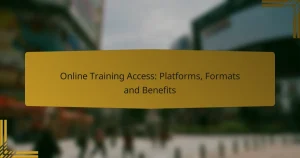 Online Training Access: Platforms, Formats and Benefits