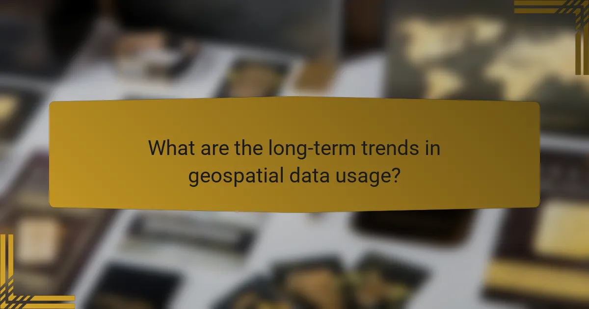 What are the long-term trends in geospatial data usage?