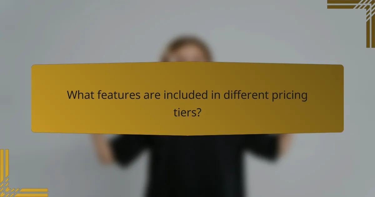 What features are included in different pricing tiers?